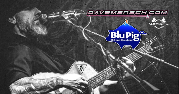 The Blu Pig: Dave Mensch LIVE @ The Blu Pig & Blu Bar