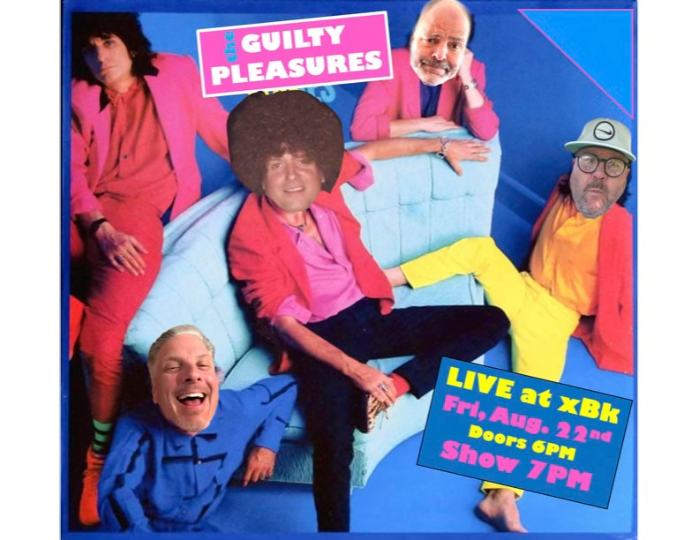 The Guilty Pleasures are LIVE at xBk!