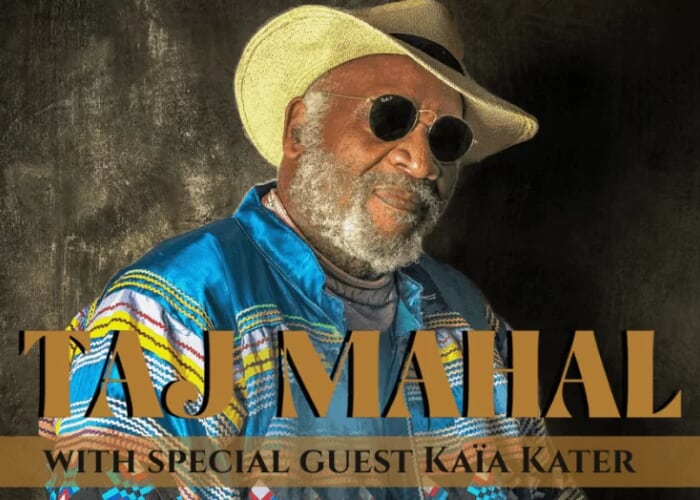 Taj Mahal WITH SPECIAL GUEST KAÏA KATER
