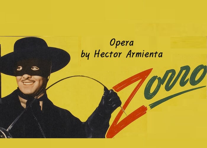 Opera in Williamsburg: Zorro!  by Hector Armienta (East Coast premiere)