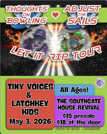 Let It Rip Tour-Thoughts On Bowling w/ Adjust The Sails, Tiny Voices, & Latchkey Kids