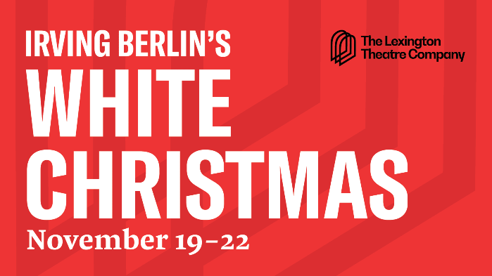 The Lexington Theatre Co. presents White Christmas
