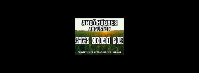 Andy Hughes Live at High Court Pub!