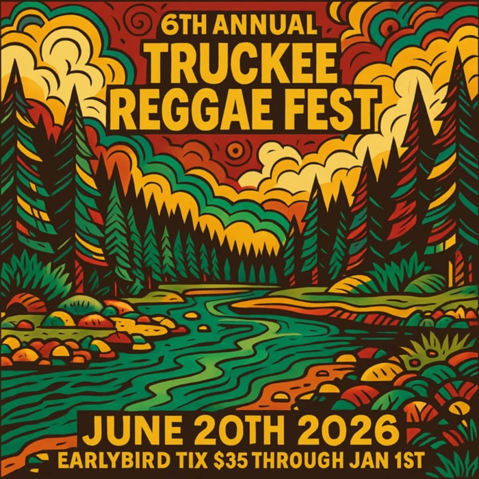 6th ANNUAL TRUCKEE REGGAE FEST 2026!
