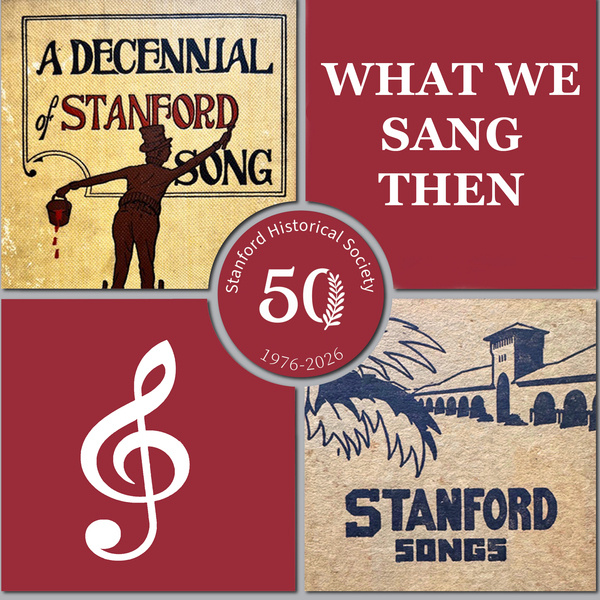 What We Sang Then: A Historic Recital of Favorites from the Stanford Songbook