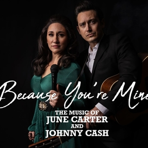 Because You're Mine: The Music of June Carter and Johnny Cash