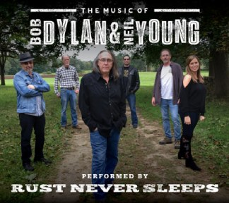 RUST NEVER SLEEPS: The Music of DYLAN and YOUNG