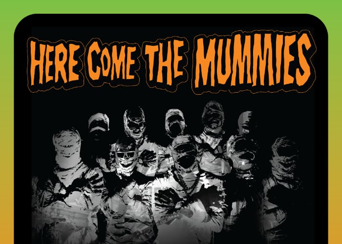 Here Come the Mummies