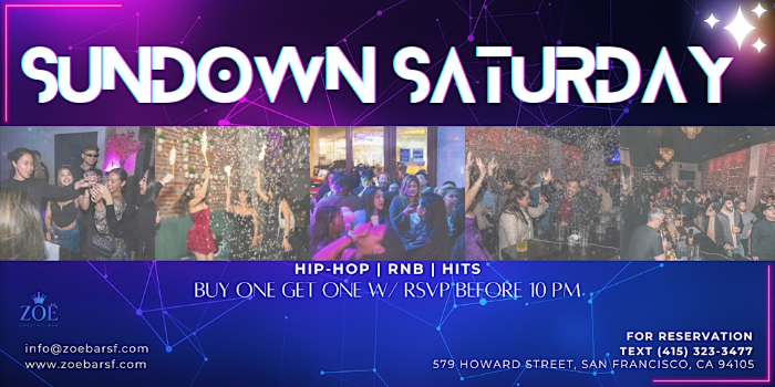 Sundown Saturdays @ ZOË SF - Hip Hop & Hits Buy1 Get 1 Drink Special!