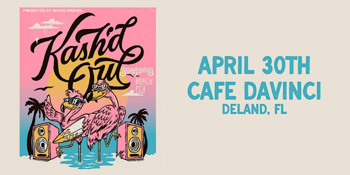 KASH'D OUT w/ SENSAMOTION & BEACH FLY