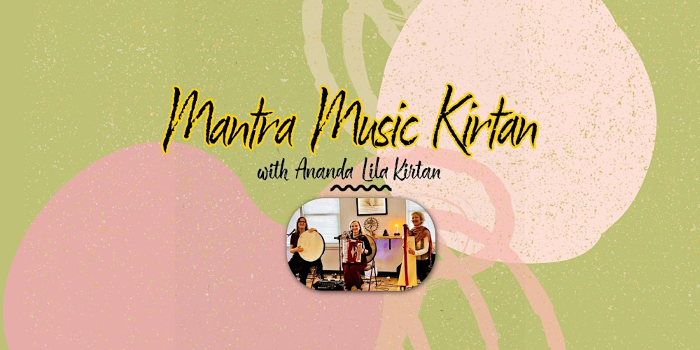 Mantra Music Kirtan with Ananda Lila Kirtan