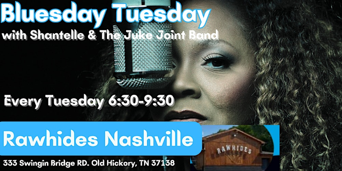 Tuesday Bluesday Hosted by Shantelle & The Juke Joint Band