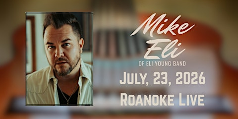 AN EVENING WITH MIKE ELI @ ROANOKE LIVE