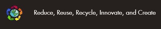Reduce Reuse Recycle Innovate and Create