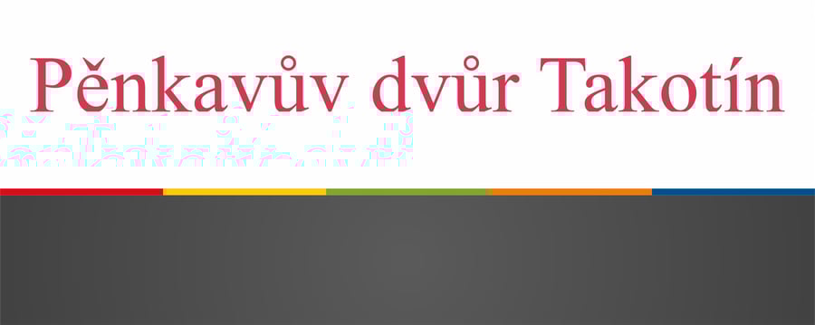 Pěnkavův dvůr Takonín