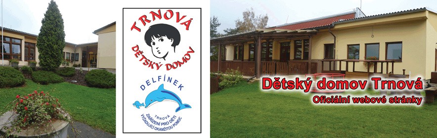 Dětský domov Trnová a Zařízení pro děti vyžadující okamžitou pomoc Delfínek při DD Trnová